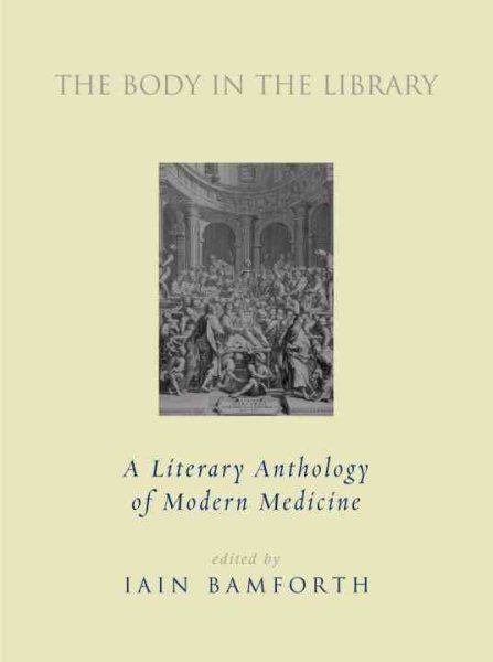The Body in the Library: A Literary Anthology of Modern Medicine cover