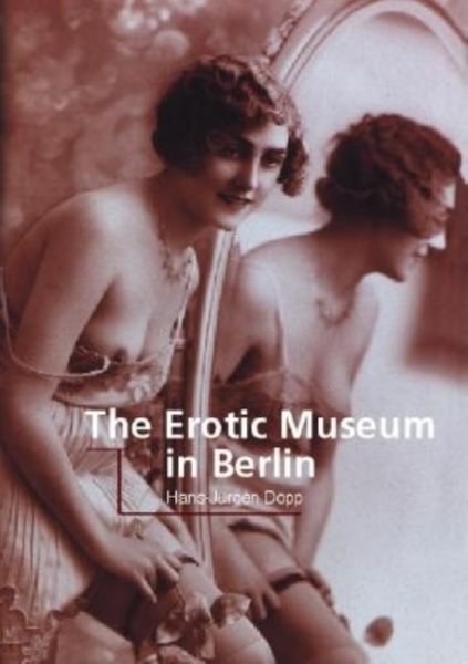 The Erotic Museum in Berlin (Temporis)