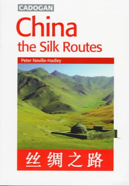 CHINA: THE SILK ROUTES cover