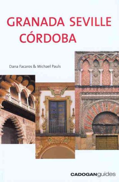 Granada Seville Cordoba, 3rd (Country & Regional Guides - Cadogan)