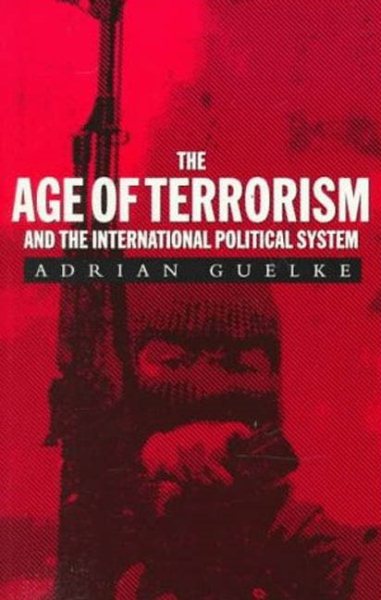 The Age of Terrorism and the International  Political System (Library of International Relations) cover
