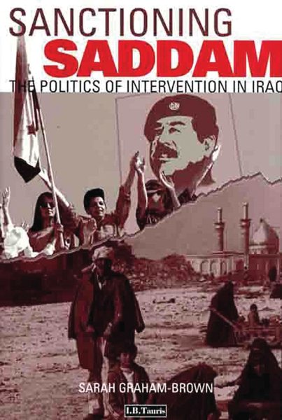 Sanctioning Saddam: The Politics of Intervention in Iraq cover
