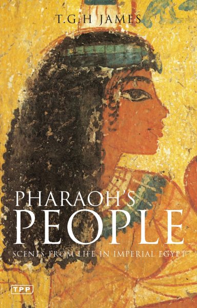 Pharaoh's People: Scenes from Life in Imperial Egypt cover
