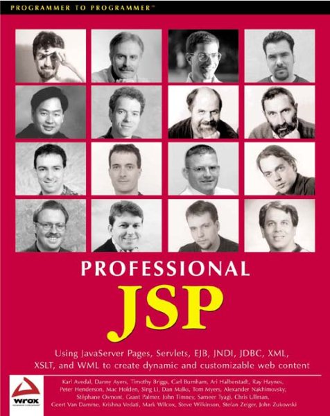 Professional JSP : Using JavaServer Pages, Servlets, EJB, JNDI, JDBC, XML, XSLT, and WML