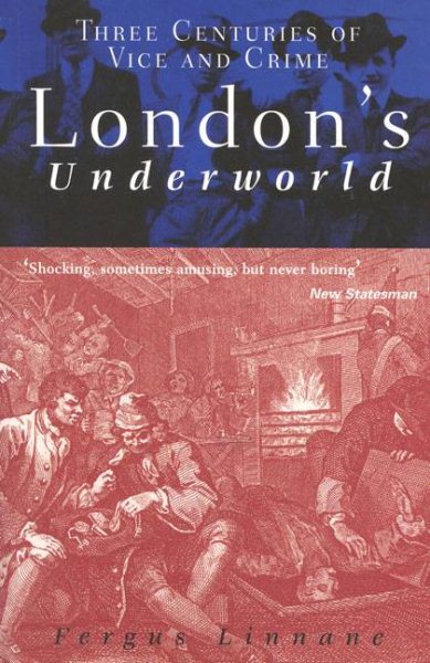 London's Underworld: Three Centuries of Vice and Crime cover