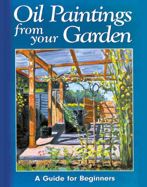 Oil Paintings from Your Garden: A Guide for Beginners cover