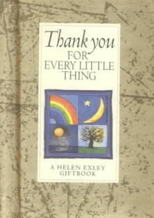 Thank You For Every Little Thing (Helen Exley Giftbooks) cover