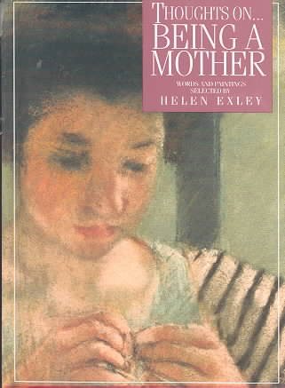 Thoughts on Being a Mother (A Helen Exley Giftbook) cover