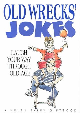 Old Wrecks' Jokes: Laugh Your Way Through Old Age (Helen Exley Giftbook) cover