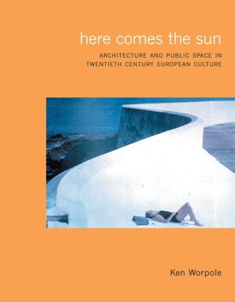 Here Comes the Sun: Architecture and Public Space in European Culture