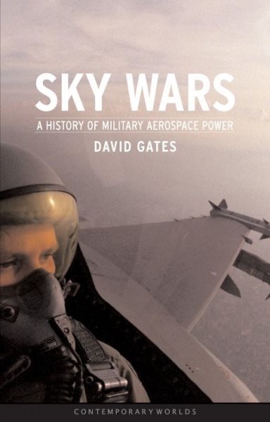 Sky Wars: A History of Military Aerospace Power (Reaktion Books - Contemporary Worlds) cover