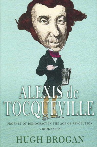 Alexis De Tocqueville: A Life cover