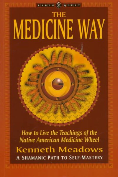 The Medicine Way: A Shamanic Path to Self Mastery (The "Earth Quest" Series) cover