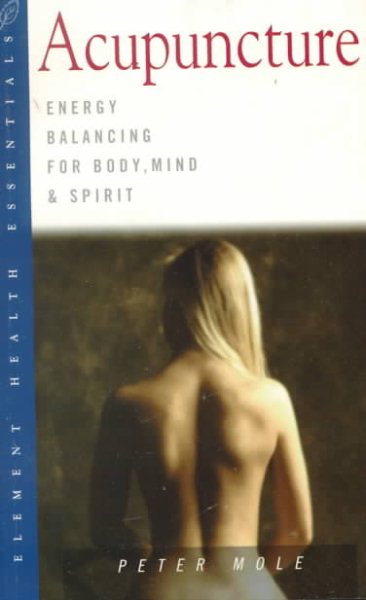 Acupuncture: Energy Balancing for Body, Mind and Spirit (Health Essentials Series) cover