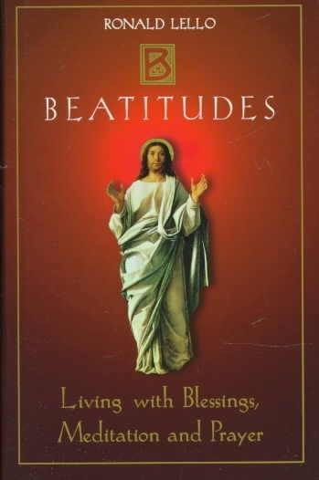 The Beatitudes: Living With Blessings, Meditation and Prayer cover