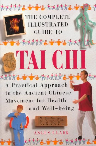 The Complete Illustrated Guide to Tai Chi (The Complete Illustrated Guide Series) cover