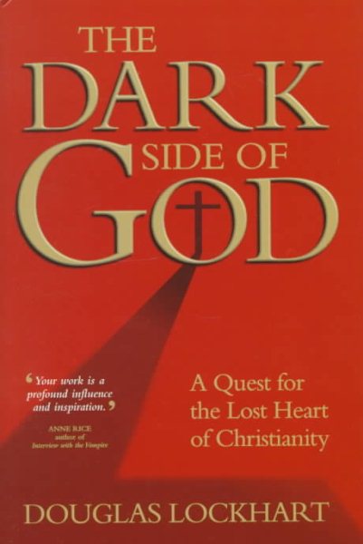 The Dark Side of God: A Quest for the Lost Heart of Christianity cover