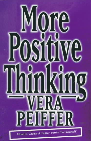 More Positive Thinking (How to Create a Better Future for Yourself) cover