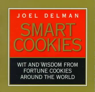 Smart Cookies: Wit and Wisdom from Fortune Cookies Around the World cover