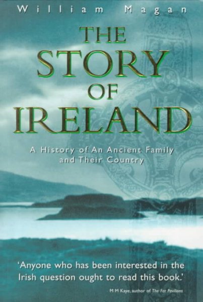 The Story of Ireland: A History of an Ancient Family and Their Country cover