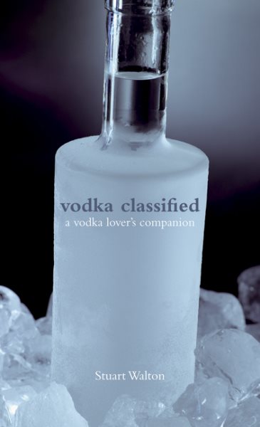 Vodka Classified: A Vodka Lover's Companion cover