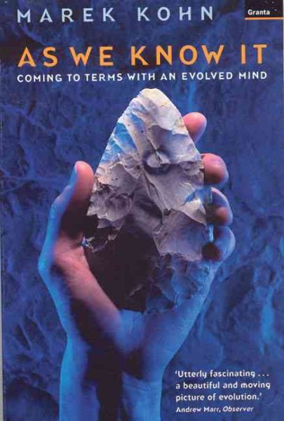 As We Know It: Coming to Terms with an Evolved Mind cover