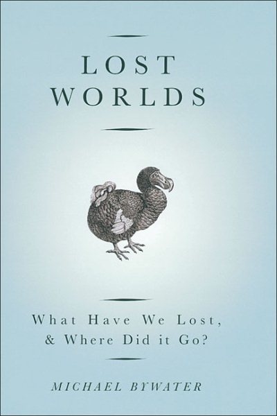 Lost Worlds: What Have We Lost, & Where Did it Go? cover
