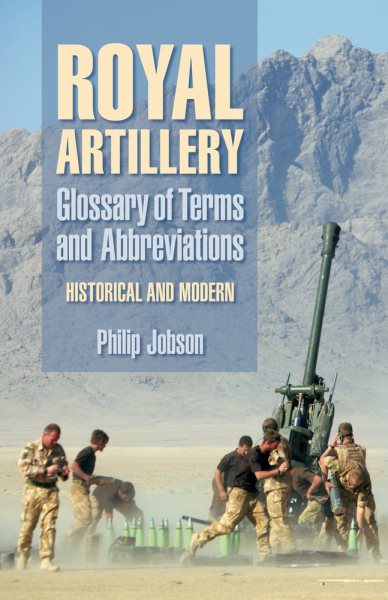 Royal Artillery Glossary of Terms and Abbreviations: Historical and Modern cover