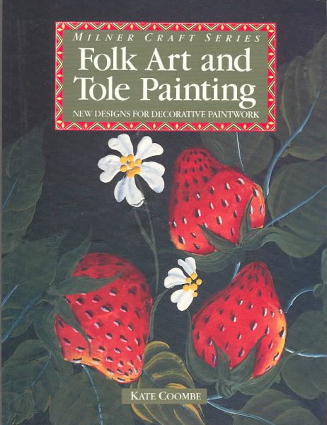 Folk Art And Tole Painting: New Designs For Decorative Paintwork cover