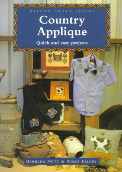 Country Applique: Quick and Easy Projects (Milner Craft Series) cover