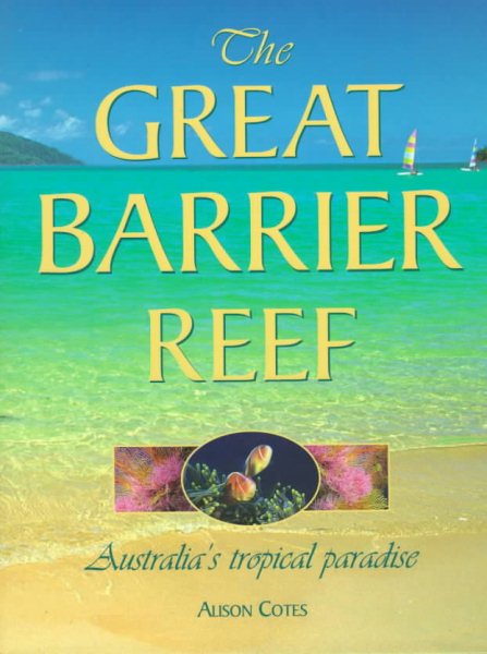 The Great Barrier Reef: Australia's Tropical Paradise cover