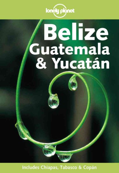 Lonely Planet Belize, Guatemala & Yucatan cover