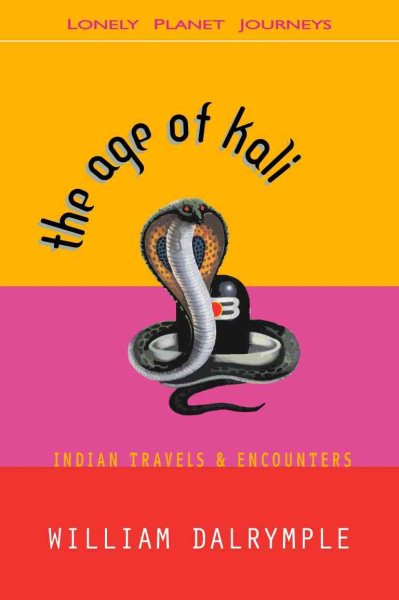 The Age of Kali: Indian Travels and Encounters cover