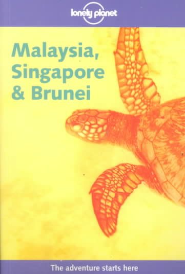 Lonely Planet Malaysia Sing & Brun (Lonely Planet Malaysia, Singapore & Brunei: A Travel Survival Kit) cover