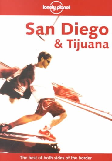 Lonely Planet San Diego & Tijuana (LONELY PLANET SAN DIEGO AND TIJUANA)
