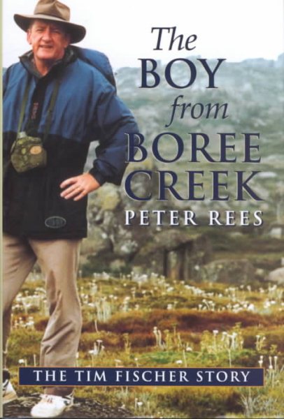 The Boy from Boree Creek: The Tim Fischer Story cover