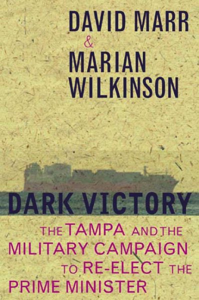 Dark Victory: The Tampa and the Military Campaign to Re-elect the Prime Minister cover