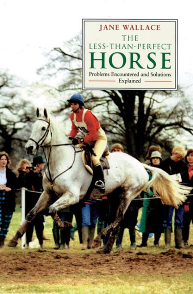 The Less-Than-Perfect Horse: Problems Encountered and Solutions Explained