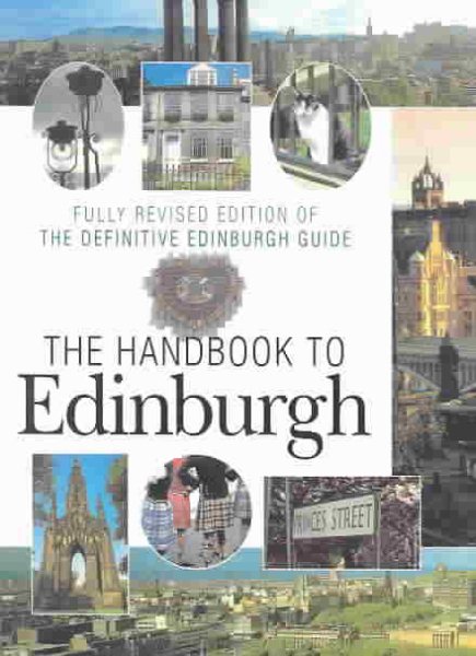 The Handbook To Edinburgh: The Fully Revised Edition Of The Definitive Edinburgh Guide cover