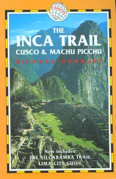 The Inca Trail, Cusco & Machu Picchu, 2nd: Includes The Vilcabamba Trail and Lima City Guide cover