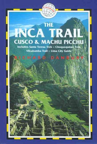 The Inca Trail, Cusco & Machu Picchu, 3rd: Includes the Vilcabamba Trek & Lima City Guide (Inca Trail, Cusco & Machu Picchu: Includes Santa Teresa Trek,) cover