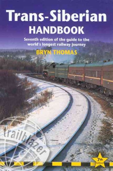 Trans-Siberian Handbook: Seventh Edition of the Guide to the World's Longest Railway Journey (Trailblazer Guides) cover