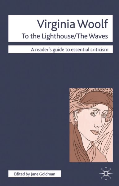 Virginia Woolf - To The Lighthouse/The Waves (Readers' Guides to Essential Criticism, 56) cover