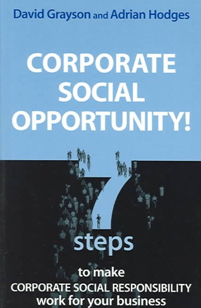 Corporate Social Opportunity!: 7 Steps to Make Corporate Social Responsibility Work For Your Business cover