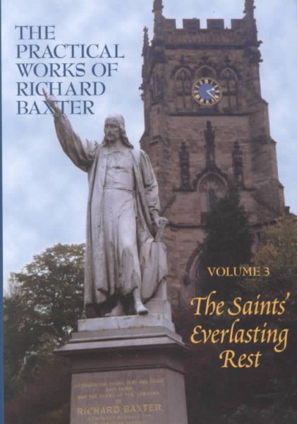 The Saint's Everlasting Rest (The Practical Works of Richard Baxter, 3) cover