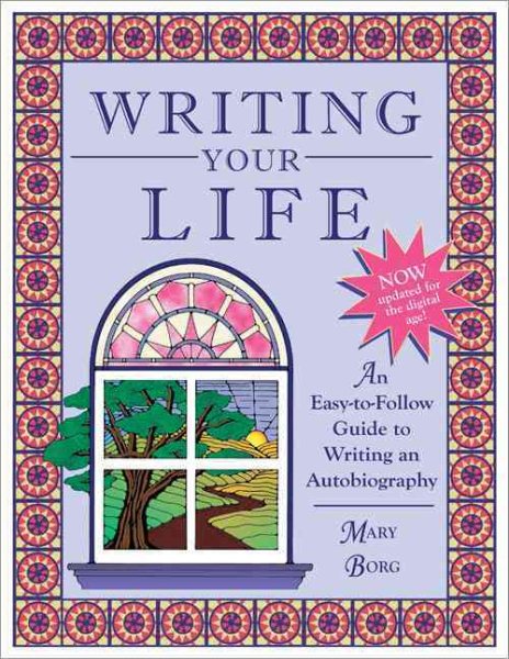 Writing Your Life: An Easy-to-Follow Guide to Writing an Autobiography cover