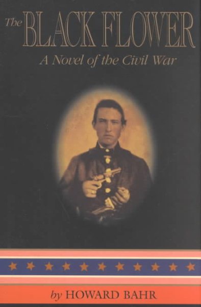 THE BLACK FLOWER: A Novel of the Civil War cover