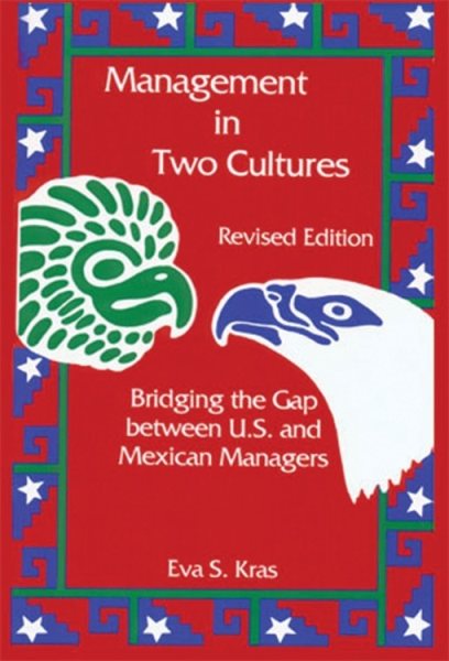 Management in Two Cultures: Bridging the Gap Between U.S. and Mexican Managers cover