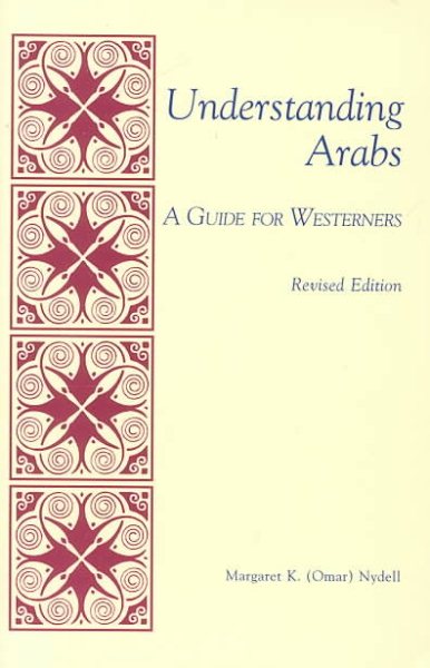 Understanding Arabs: A Guide for Westerners (The Interact Series)