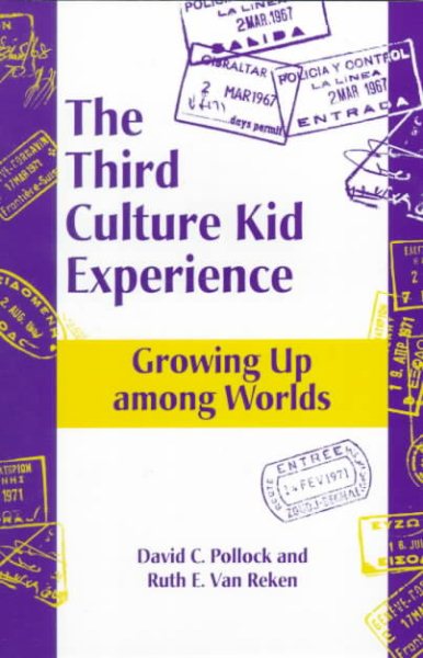The Third Culture Kid Experience: Growing Up Among Worlds cover